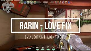 Rarin - Love Fix (Valorant Montage)