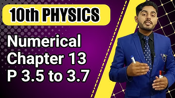 Numerical Problems chapter 13 | 10th class physics | numericals | 13.4, 13.5, 13.6, 13.7