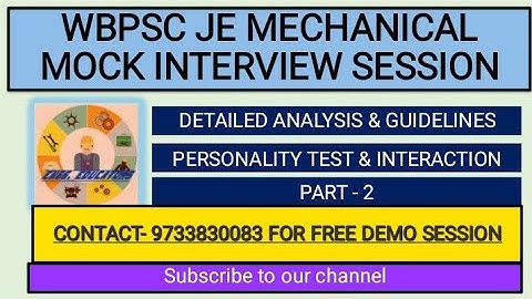 PSC JE (MECHANICAL) MOCK INTERVIEW ||SET 2 II WBPSC II DETAILED ANALYSIS & GUIDELINES