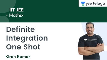 Definite Integration | One shot Video | IIT JEE | JEE Telugu | Kiran Kumar