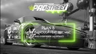 Plan B  - More is Enough feat. Epic Mac | Need for Speed™ Pro Street | Official Soundtrack