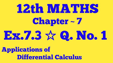 12th Maths Applications of Differential Calculus Ch.7 Ex.7.3 Q.no.1 TN Syllabus Aadhava Maths