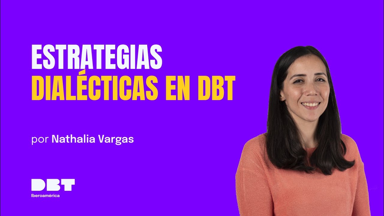 Estrategias dialécticas en DBT | Por Nathalia Vargas