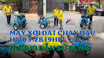 Cùng Siêu Thị Hải Minh học lái máy xới đất chạy dầu HT105-ZB (9HP)