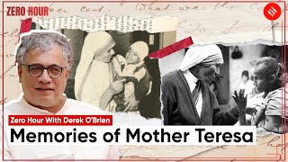 Zero Hour With Derek O’Brien: Memories of Mother Teresa | Saint of Kolkata