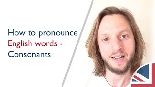 How to pronounce English words - Consonants