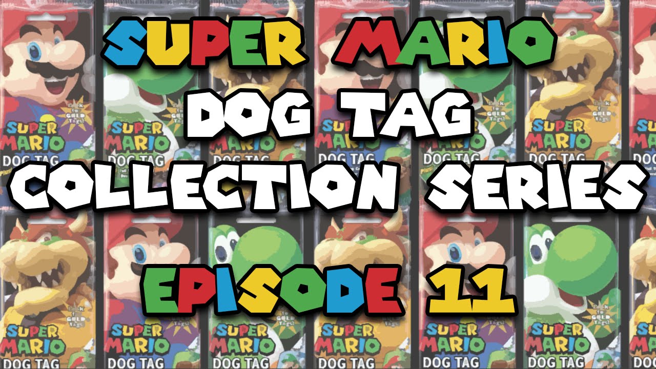 Super Mario Dog Tag Collection Series - Episode 11