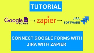 How to connect Google Forms with Jira using Zapier