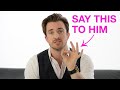 3 Man-Melting Phrases That Make A Guy Fall For You - Matthew Hussey, Get The Guy