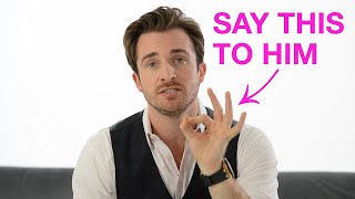 3 ManMelting Phrases That Make A Guy Fall For You  Matthew Hussey, Get The Guy