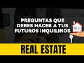 Preguntas que DEBES HACER  a tus futuros inquilinos