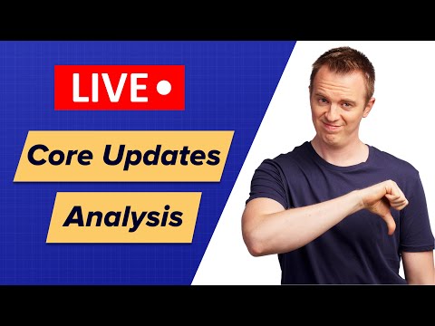 [LIVE] We Analyse Sites Hit by The Google Core Algo Update