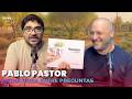 MEDIA HORA ENTRE PREGUNTAS CON PABLO PASTOR