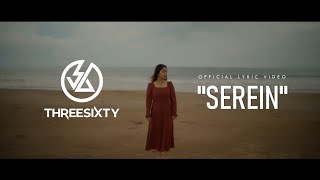 THREESIXTY - SEREIN ( OFFICIAL LYRIC VIDEO )
