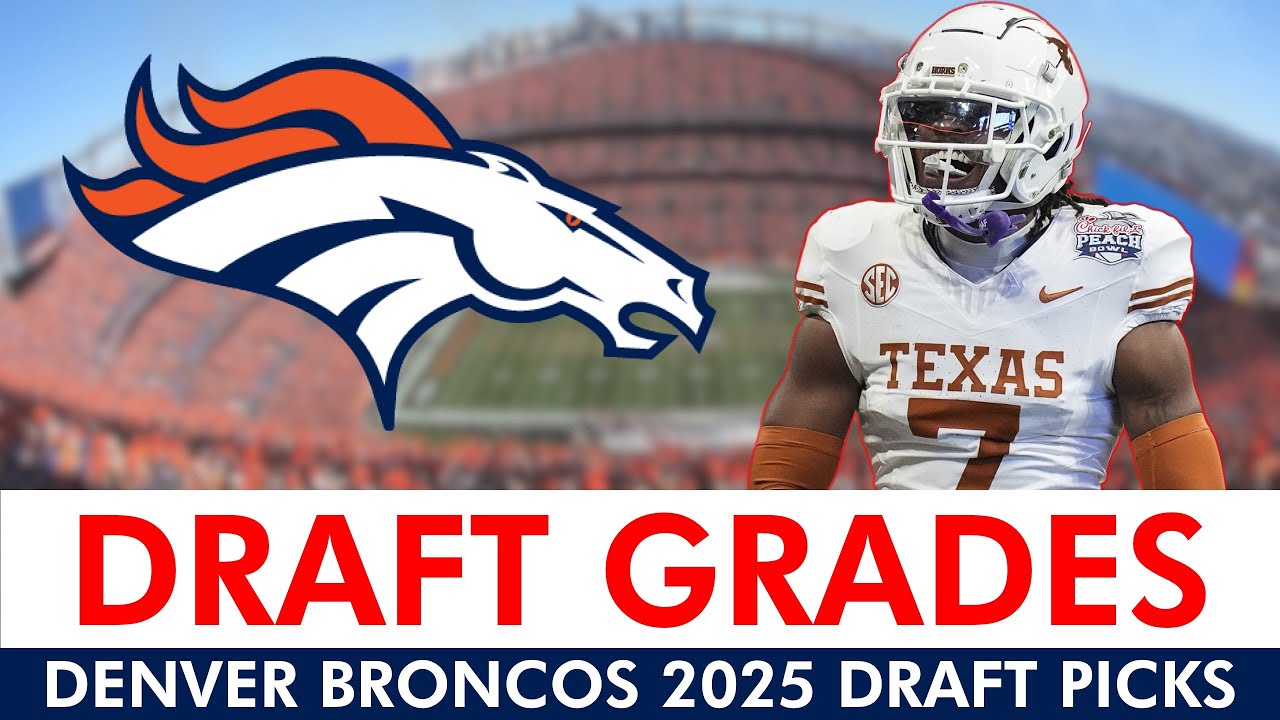 Denver Broncos Draft Grades For All 7 Rounds Of The 2025 NFL Draft