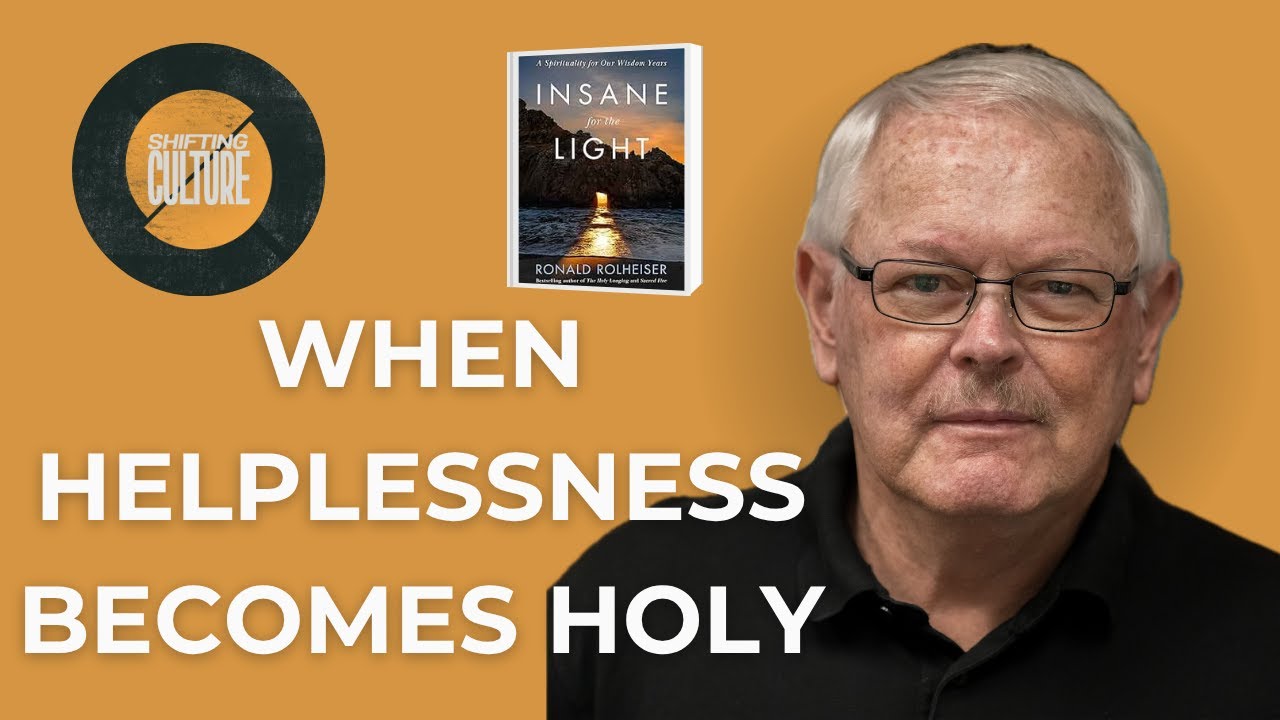 Fr. Ronald Rolheiser - Insane for the Light: A Spirituality for Our ...