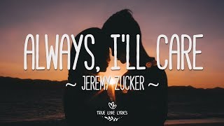 Jeremy Zucker - always, i'll care (Lyric Video)