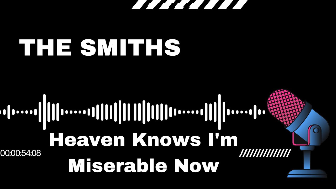 SimplySing Karaoke - The Smiths: Heaven Knows I'm Miserable Now