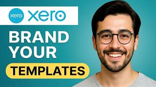 How to Customise Your Xero Invoice Settings and Templates - Full Guide (2026)