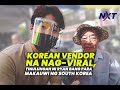 Koreanong vendor na nag-viral, tinulungan ni Ryan Bang para makauwi ng Korea | NXT
