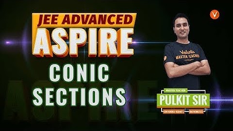 Conic Sections | JEE Previous Year Questions | Class 12 Maths | JEE Advanced Preparation | Vedantu