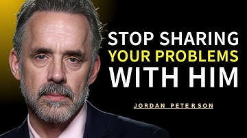 What Happens When You STOP Sharing Your Problems With Others | Jordan Peterson