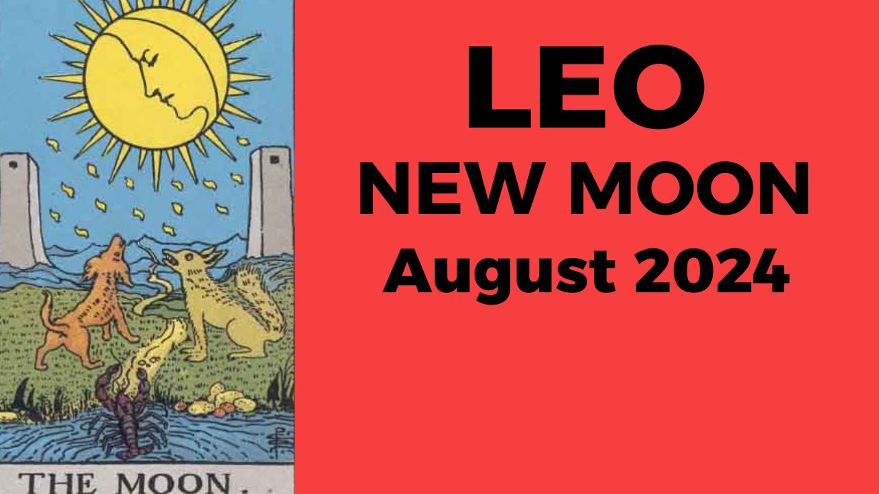 Leo: This Magical New Moon Brings In Astonishing News! 🌕 August 2024 ...