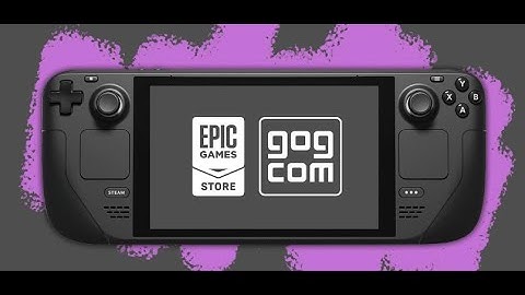 How to play Origin, Epic, GOG and Ubisoft games on SteamDeck & some useful software