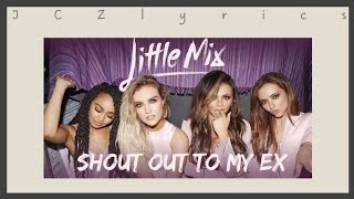Little Mix - Shout Out To My Ex Lyrics