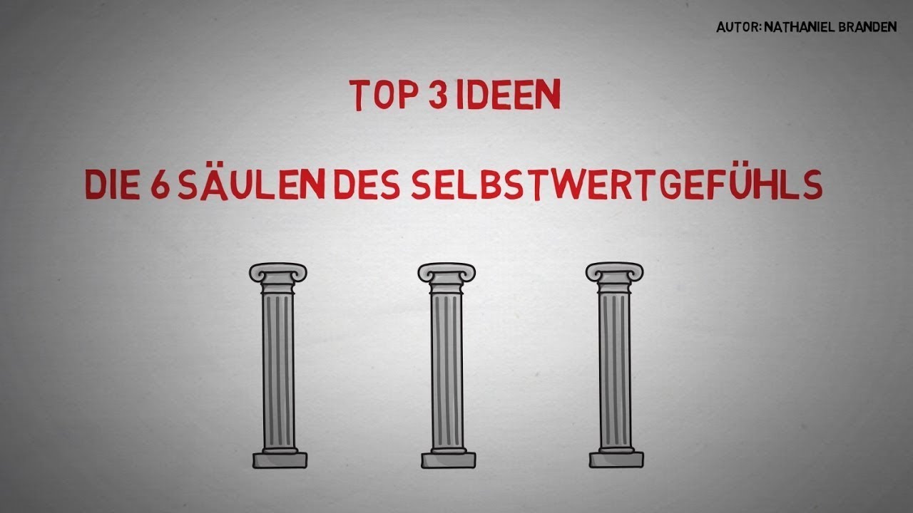6 Säulen des Selbstwertgefühls Werde selbstbewusst! Nathaniel Branden TOP 3 IDEEN YouTube 6 Säulen des Selbstwertgefühls Werde selbstbewusst! Nathaniel Branden TOP 3 IDEEN YouTube