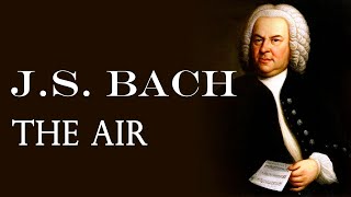 И.С. Бах. Ария.  Классическая музыка. Johann Sebastian Bach. Air.