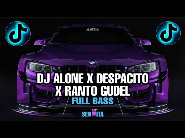 DJ ALONE X DESPACITO X RANTO GUDEL FULL BASS JEDAG JEDUG  DJ CAMPURAN VIRAL TIKTOK 2024 FEBRY REMIX class=