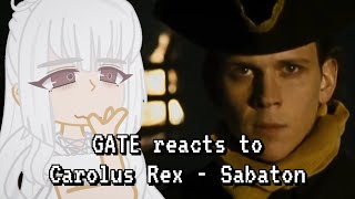 GATE reacts to [CAROLUS REX - Sabaton] | Gacha Reaction