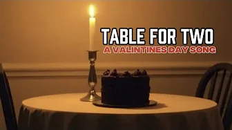 TABLE FOR TWO | A VALINTINES DAY SONG | EMOTIONAL SONG | SAD SONG TABLE FOR TWO | A VALINTINES DAY SONG | EMOTIONAL SONG | SAD SONG