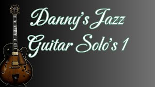 Jazz Guitar Solos I.  Collection of Solo's with Various Bands #jazzguitar #guitarsolo #guitar