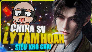 🔥 LÝ TẦM HOAN SIÊU MẠNH | SOLO CHINA SV | NARAKA BLADEPOINT