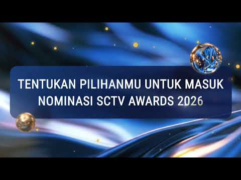 Yuk, Tentukan Pilihanmu Agar Bintang \u0026 Tayangan Favoritmu Masuk Dalam Nominasi SCTV Awards 2026!