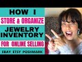 HOW I STORE & ORGANIZE MY JEWELRY INVENTORY FOR MY ONLINE EBAY JEWELRY BUSINESS 2021