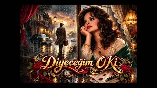 Diyeceğim O Ki - Söz: Melek Jülide Meriç - Müzik: Burak Fahri Bozkurt