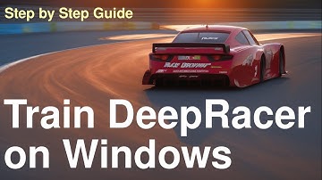 Step by Step: How to train a DeepRacer model on your home PC