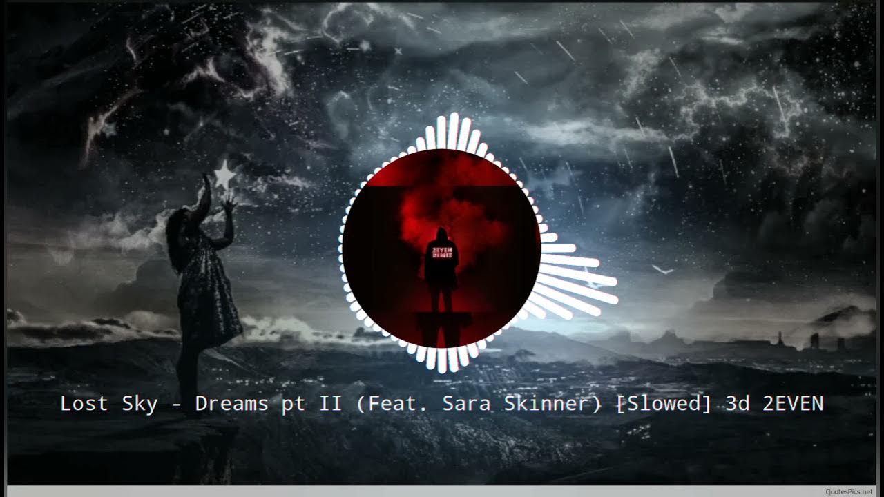 Песня со мной воюет сатана slowed bass. Dreams pt. II (feat. Sara Skinner) [NCS release] - Lost Sky. Dreams Lost Sky. Lost Sky Dreams 2. NCS Dreams 2.