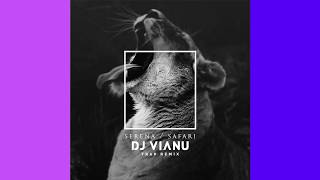 Serena - Safari (Dj Vianu Trap Remix)