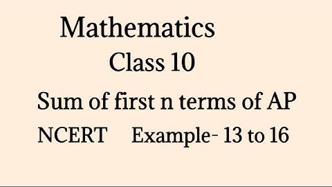 Class 10 Mathematics|NCERT Example 13 to 16||Sum of first n terms of AP