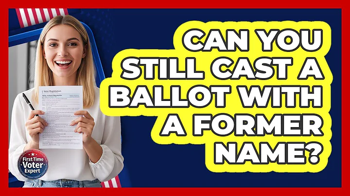 Can You Still Cast A Ballot With A Former Name?