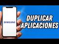 Como duplicar aplicaciones en Samsung (TUTORIAL COMPLETO)