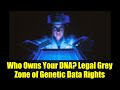 Who Owns Your DNA? Legal Grey Zone of Genetic Data Rights