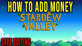 [2024] HOW TO ADD MONEY (SAVE EDITING) - Stardew Valley