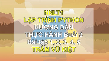 Bài tập 1, 2, 3, 4, 5,  Thực hành 3, Ngôn ngữ lập trình Python