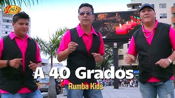 Rumba Kids - A 40 Grados (Video Oficial) / Musica Tropical