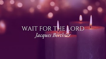 Wait for the Lord - Jacques Berthier - Taizé Advent 2022